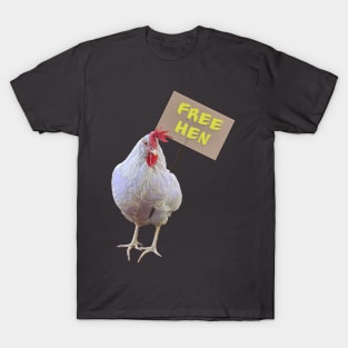 Free hen march T-Shirt